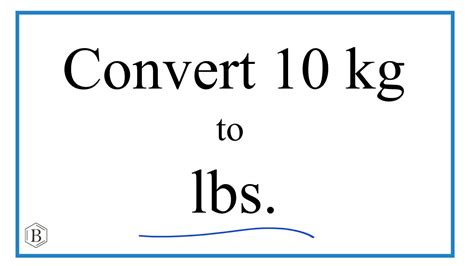 Convert 10kg to Pounds: Your Easy Guide to Accurate Weight Conversion