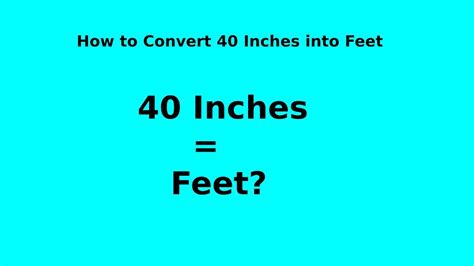 40 Inches Converted: Feet Explained!