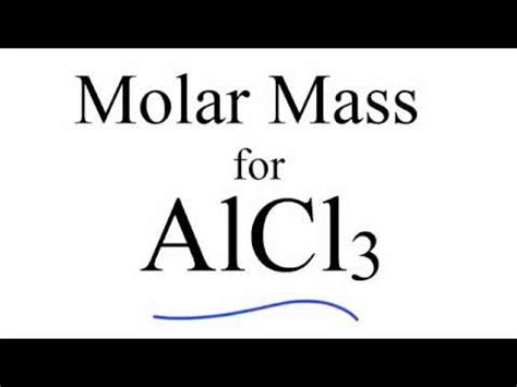 Unveiling AlCl3 Molar Mass: Precise Insights for Chemistry Enthusiasts