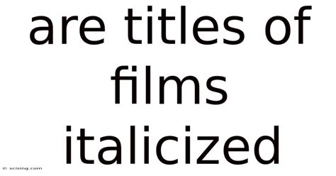 Are Films Italicized in APA Style Explained: Clear Guidance for Writers