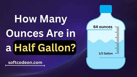 Half Gallon Ounces: Quick Conversion Fact!