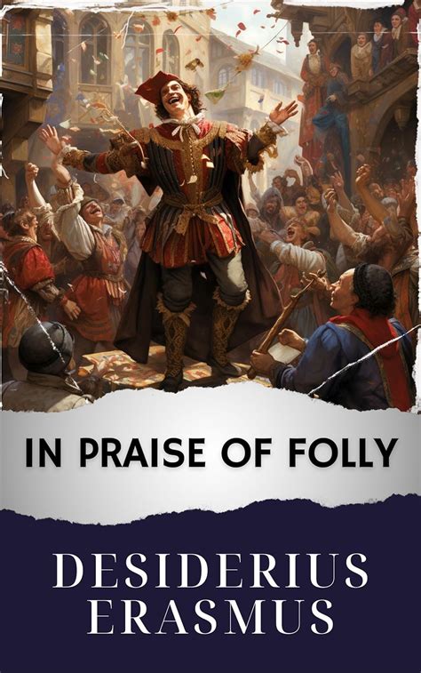 In Praise of Folly: A Timeless Philosophical Gem
