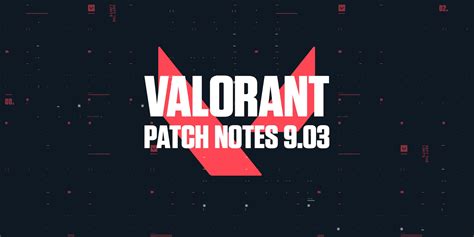 Valorant Patch Notes