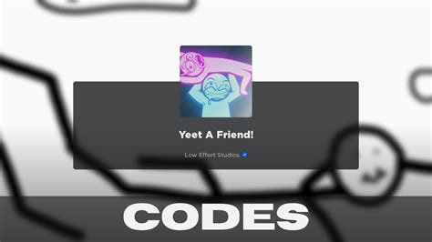 Yeet A Friend Codes